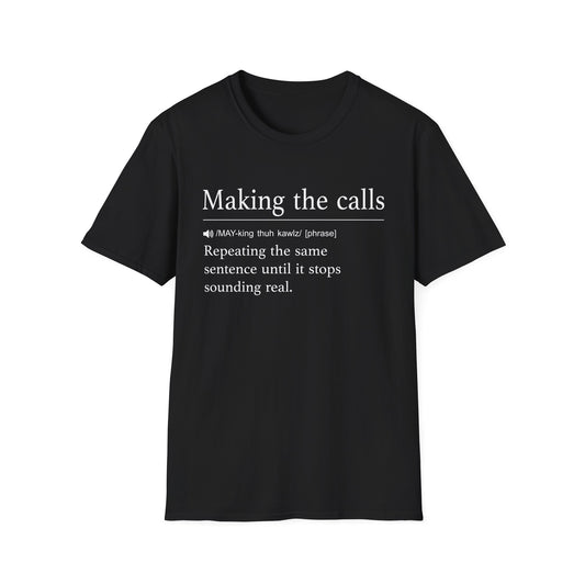 Making the Calls T-Shirt