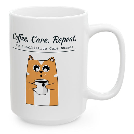 Coffee. Care. Repeat. Palliative Care Nurse Mug, 15 oz white ceramic mug