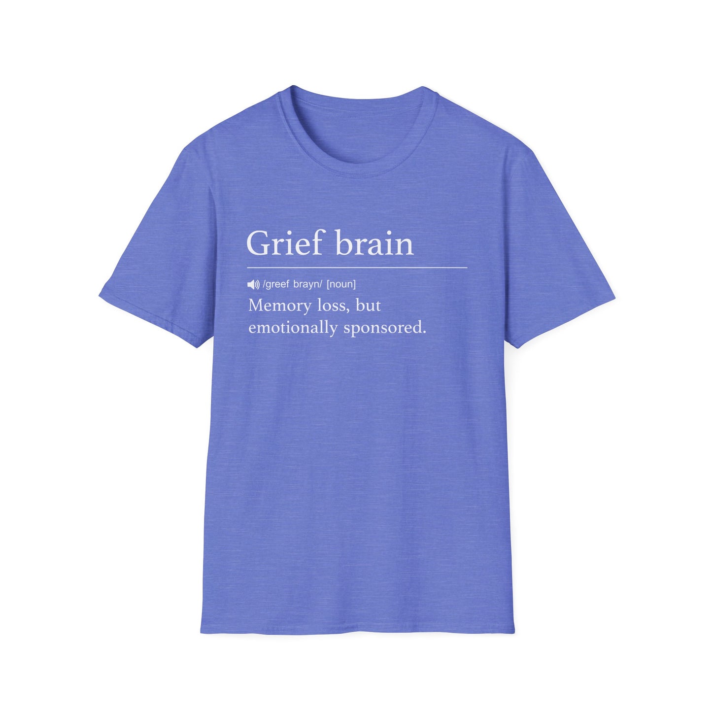 Periwinkle blue t-shirt printed with a dictionary-style definition of grief brain as memory loss, but emotionally sponsored
