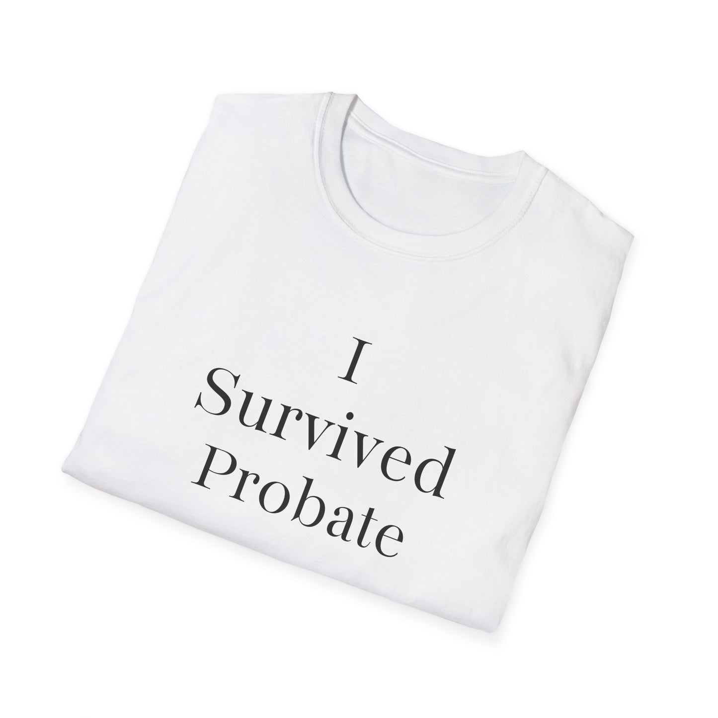 White t-shirt folded to show the print I Survived Probate
