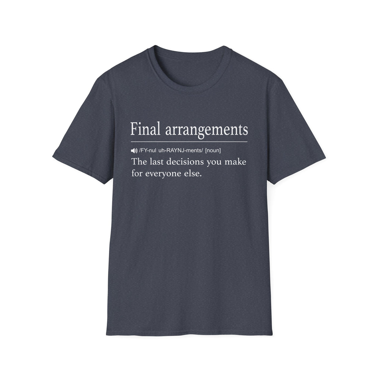 Final Arrangements Definition T-Shirt