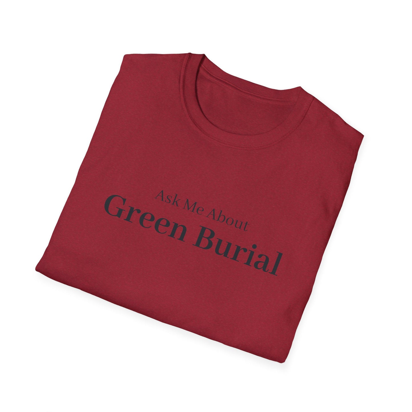 Ask Me About Green Burial T-Shirt