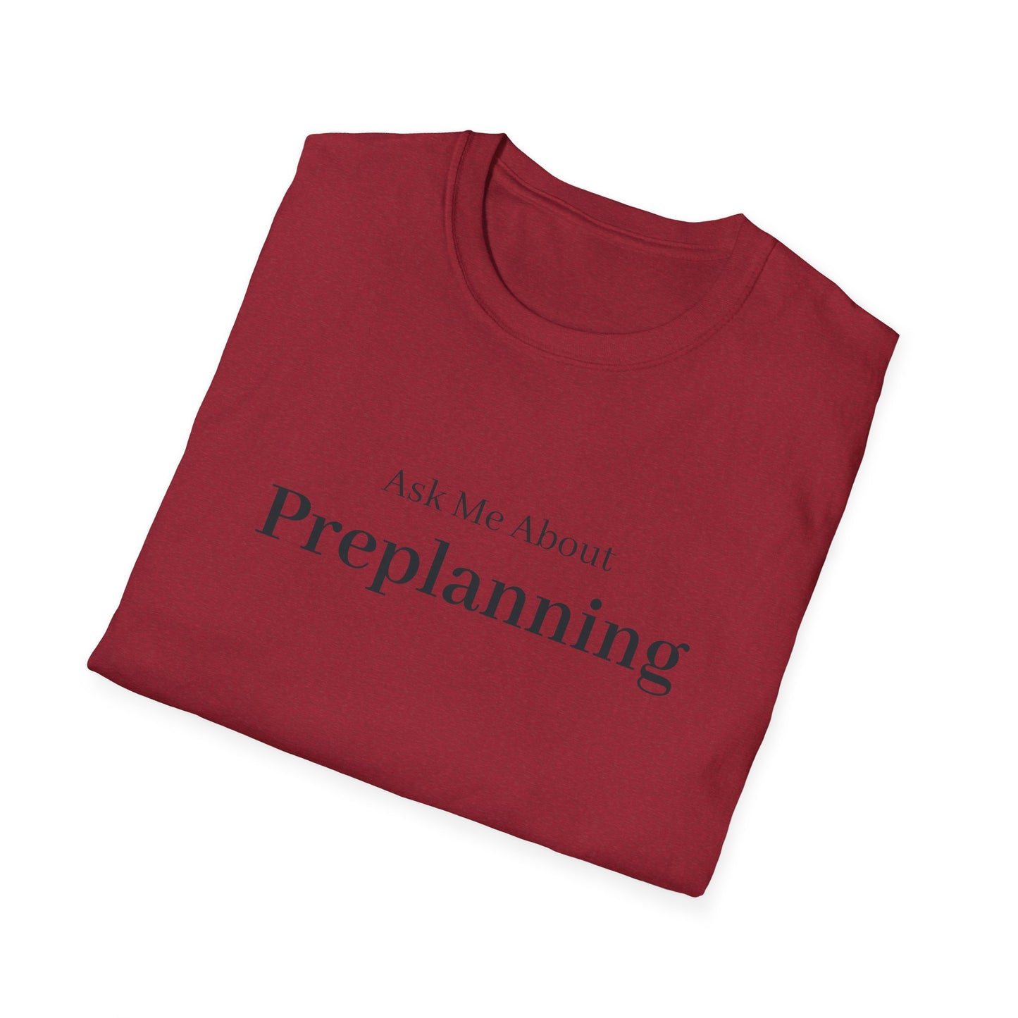 Ask Me About Preplanning T-Shirt