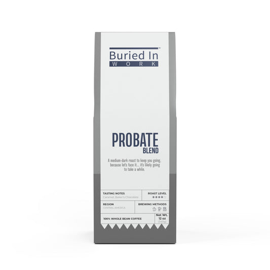 The "Probate: It's Going to Take A While" Blend | Medium-Dark Roast Coffee