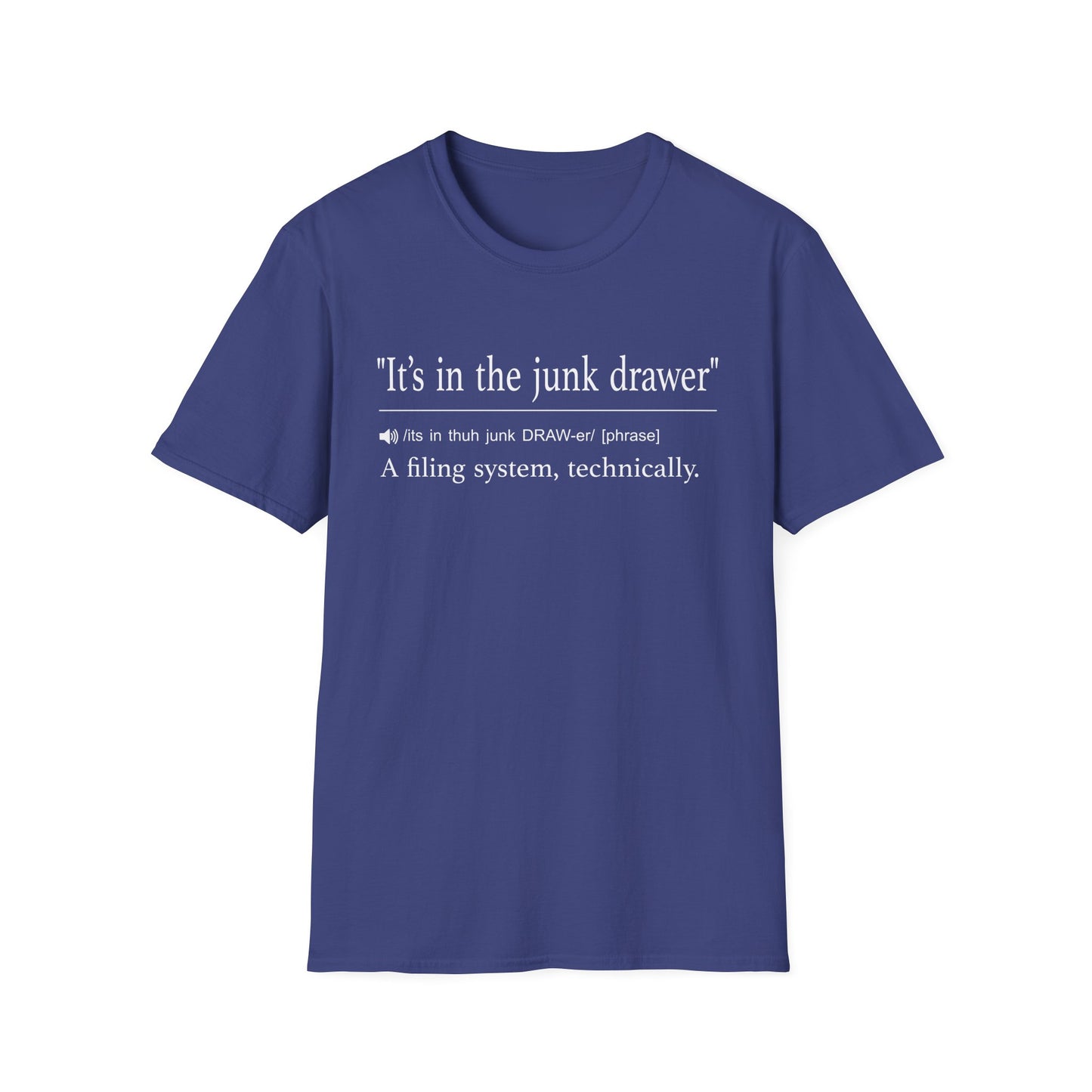 Navy t-shirt printed with a dictionary-style definition of it's in the junk drawer as a filing system, technically