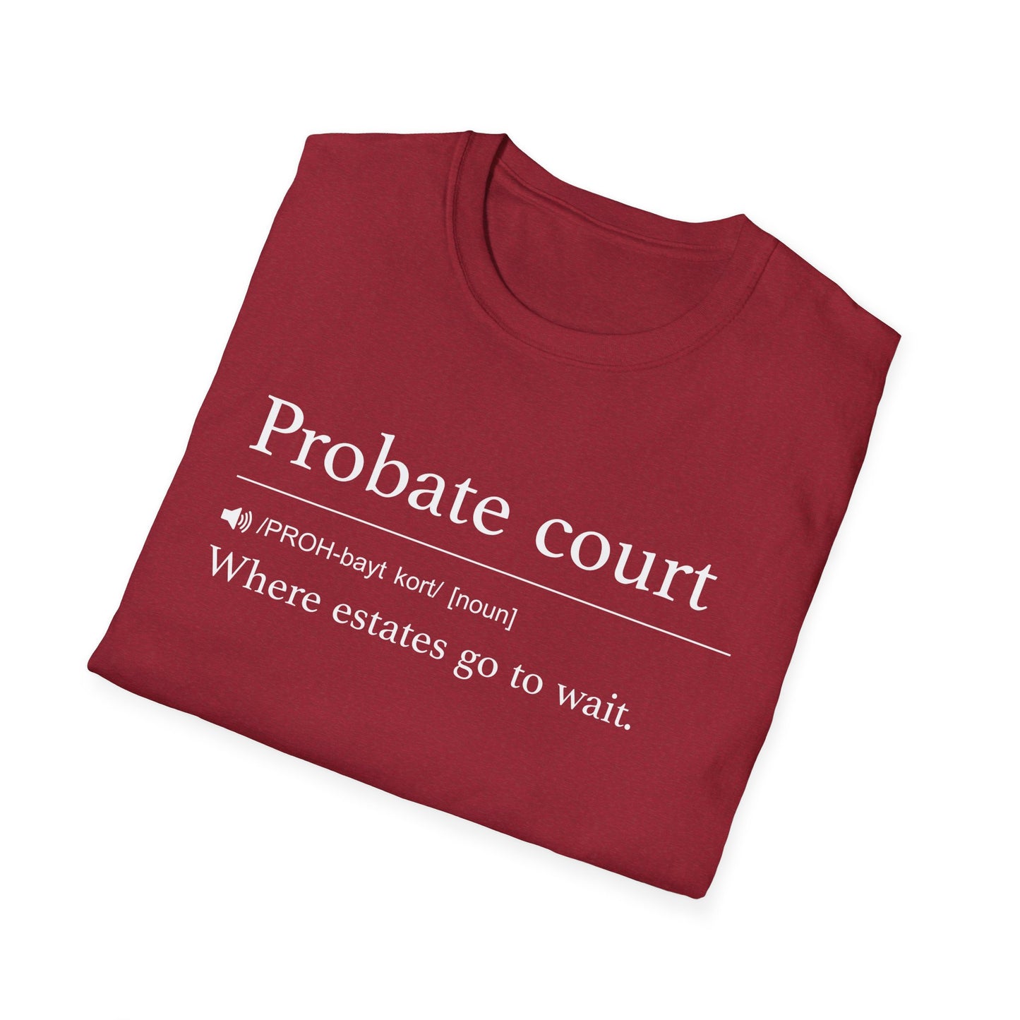 Probate Court Estates Wait T-Shirt