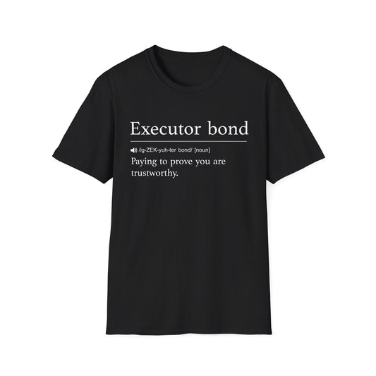 Executor Bond Definition T-Shirt