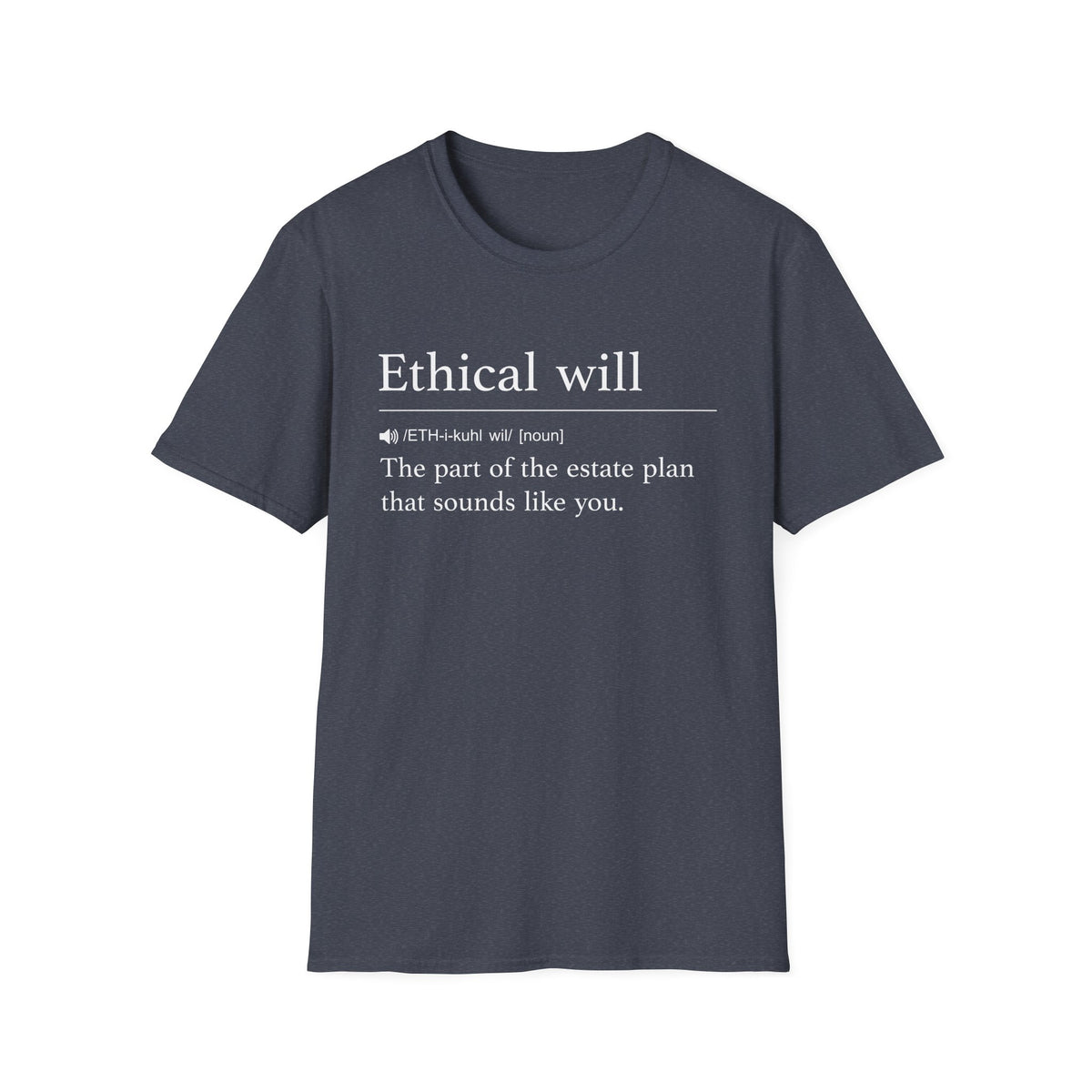 Ethical Will Definition T-Shirt