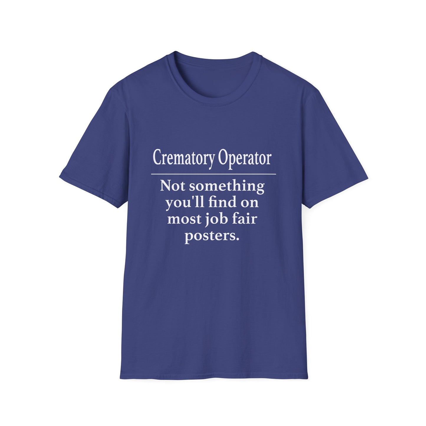 Navy t-shirt printed with a dictionary-style definition of crematory operator as not something you'll find on most job fair posters