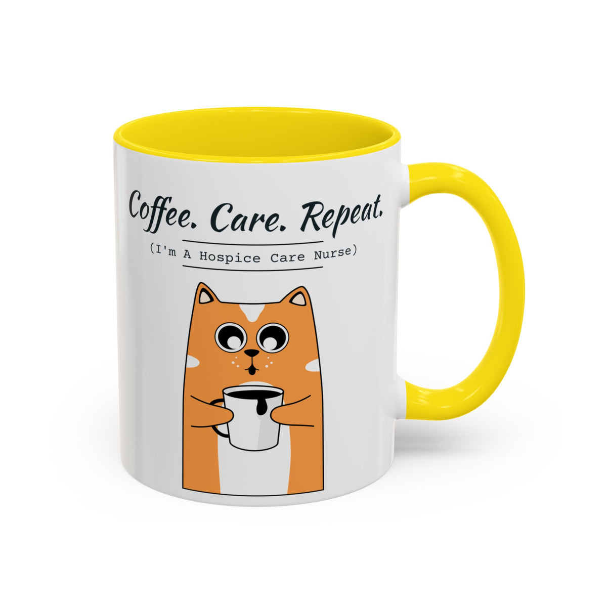 Coffee. Care. Repeat. Hospice Care Nurse Mug – Yellow handle and inside, 11 oz