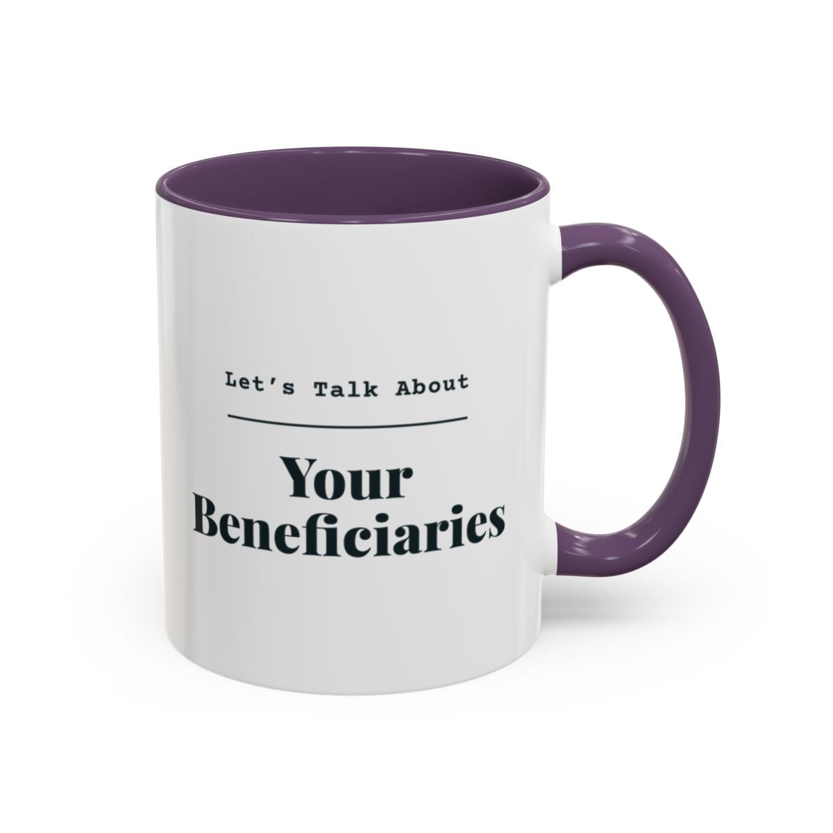 Let's Talk About Your Beneficiaries Mug – Purple handle and inside, 11 oz