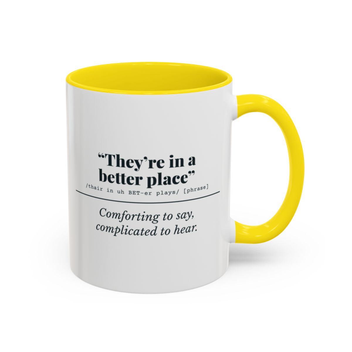 They're in a Better Place Mug – Yellow handle and inside, 11 oz