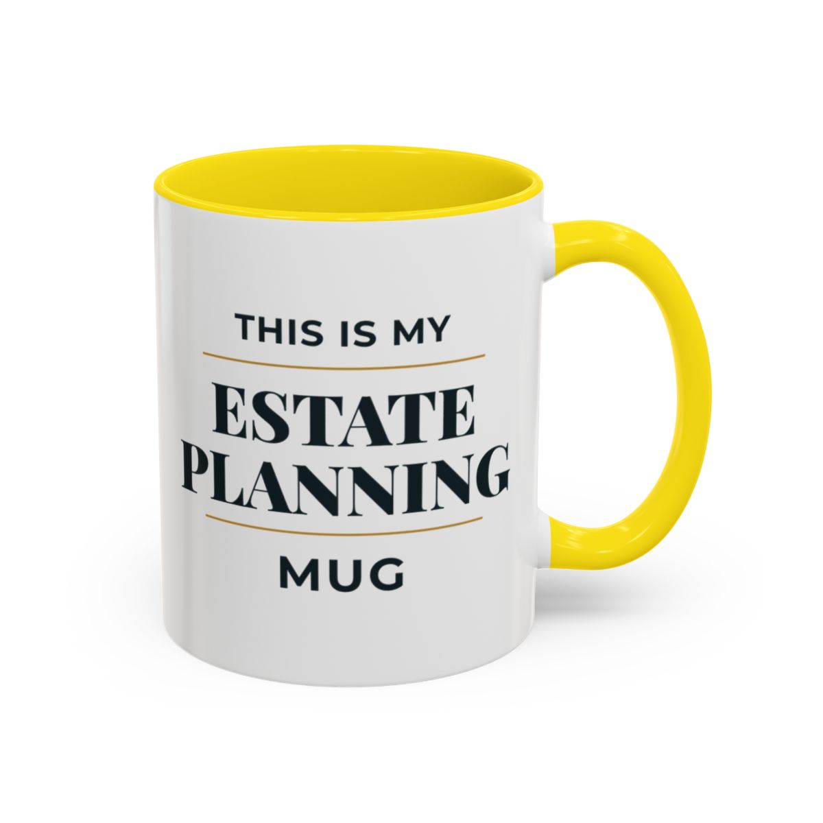 This Is My Estate Planning Mug – Yellow handle and inside, 11 oz