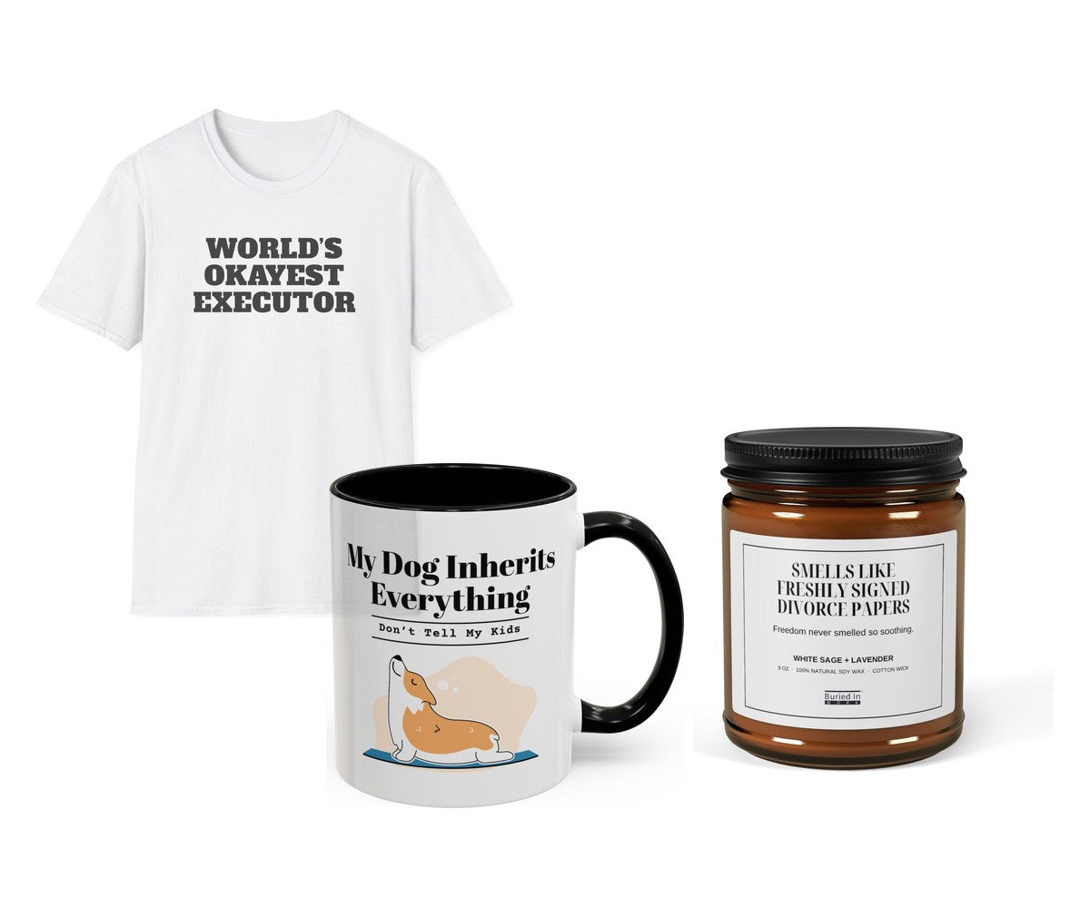 A World's Okayest Executor T-shirt, a My Dog Inherits Everything mug and a Smells Like Freshly Signed Divorce Papers candle