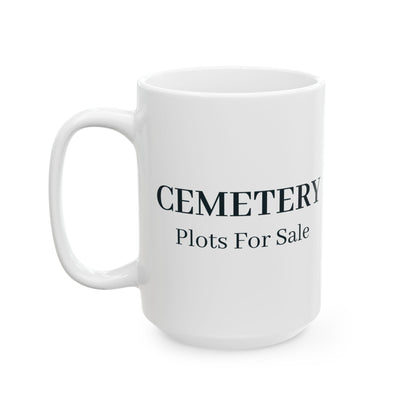 "Cemetery Plots for Sale" Mug