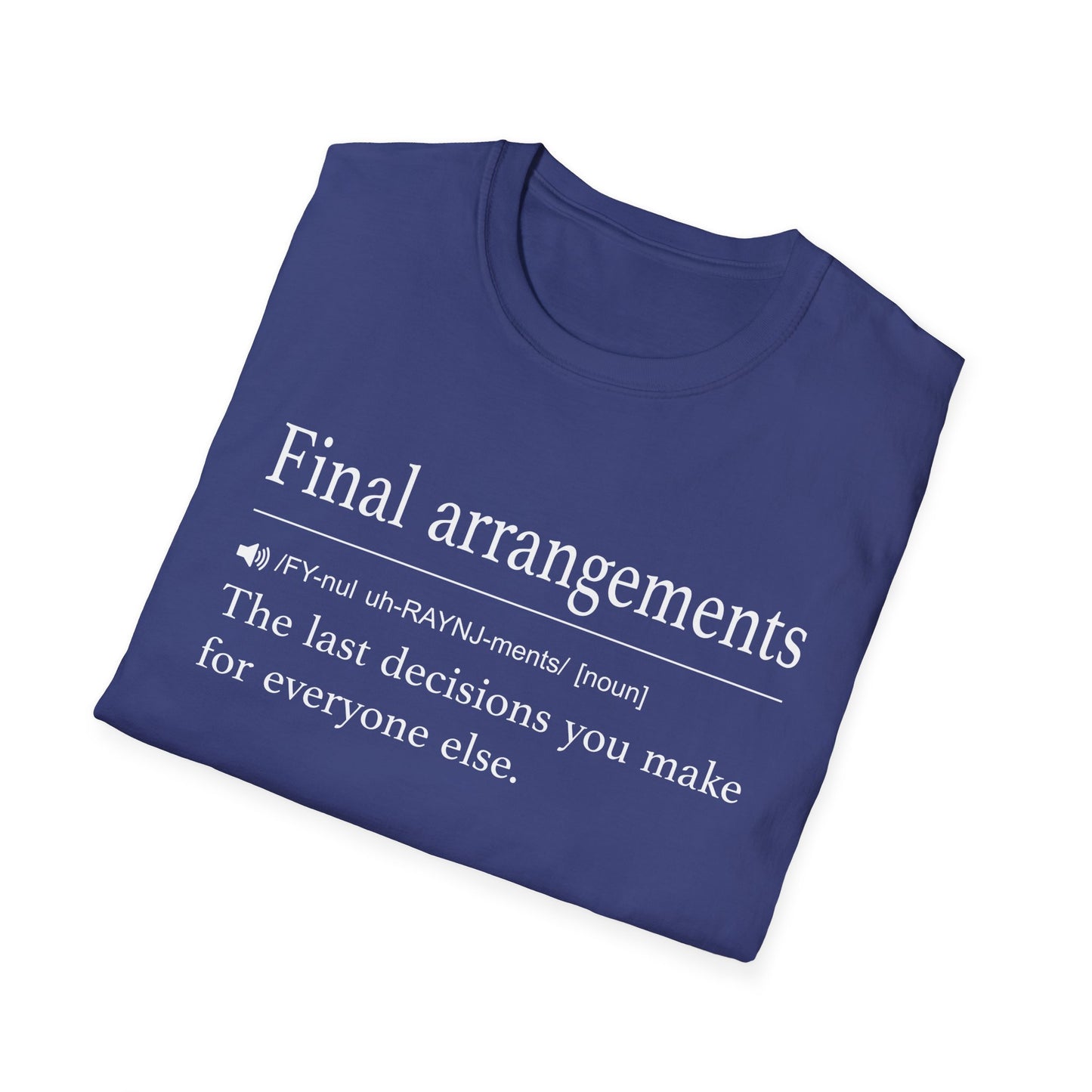 Final Arrangements Definition T-Shirt