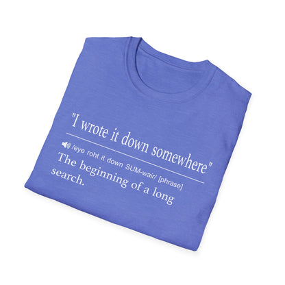 I Wrote It Down Somewhere T-Shirt
