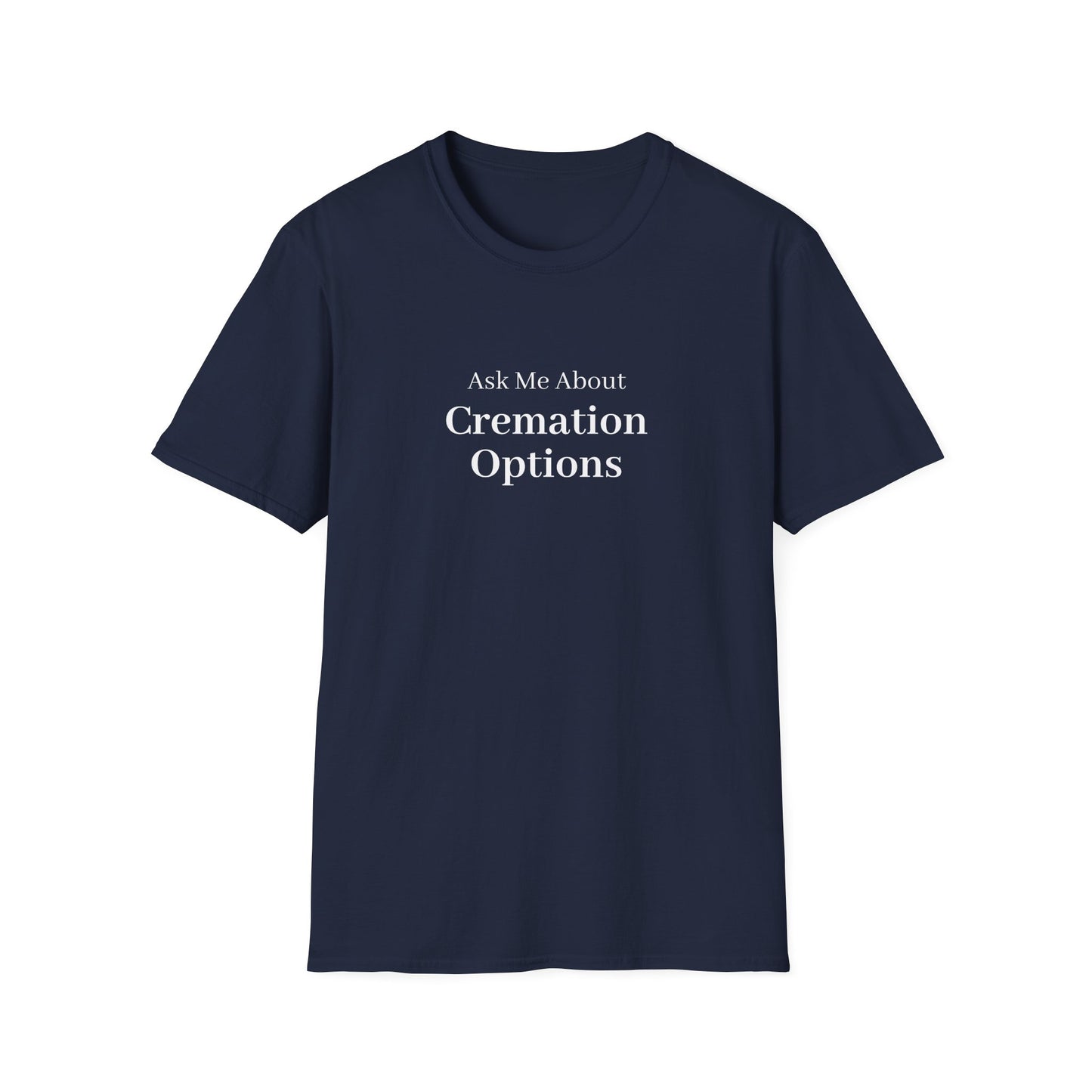 Ask Me About Cremation Options T-Shirt