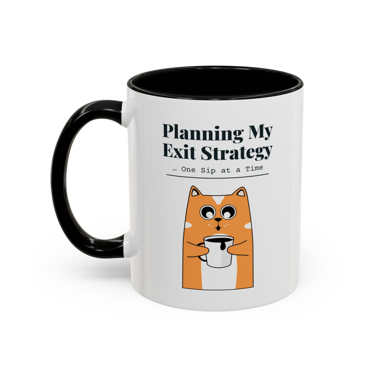 Planning My Exit Strategy... One Sip at a Time Cat Mug – Black handle and inside, 11 oz, other side