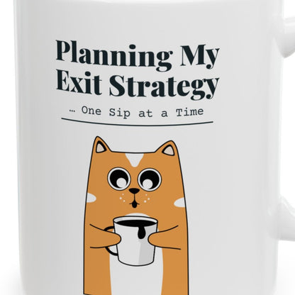 Close-up of the Planning My Exit Strategy... One Sip at a Time Cat Mug design