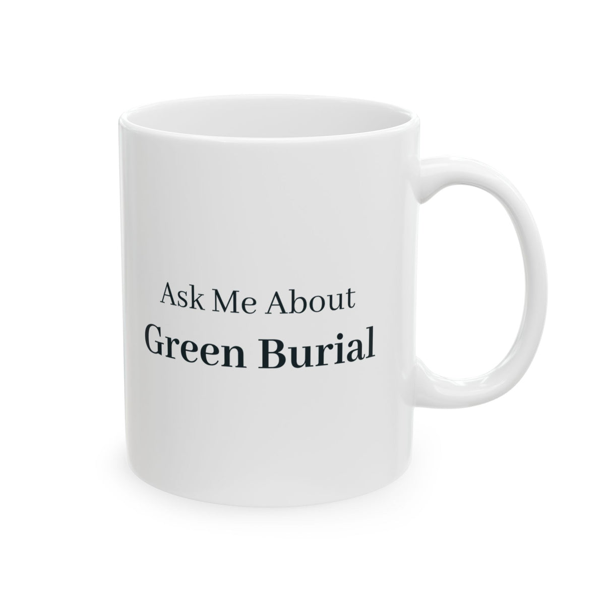 "Ask Me About Green Burial" Mug