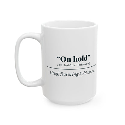 "On Hold" Mug