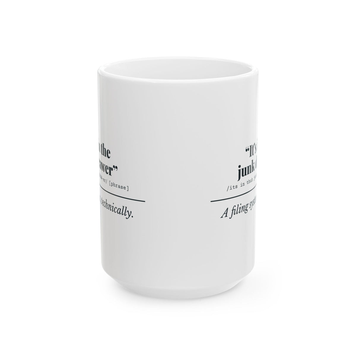"It's in the Junk Drawer" Mug