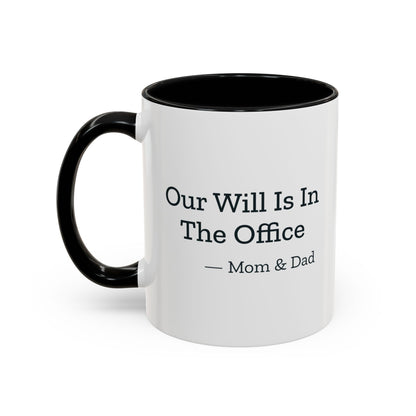 Our Will Is In The Office Mom & Dad Mug – Black handle and inside, 11 oz, other side