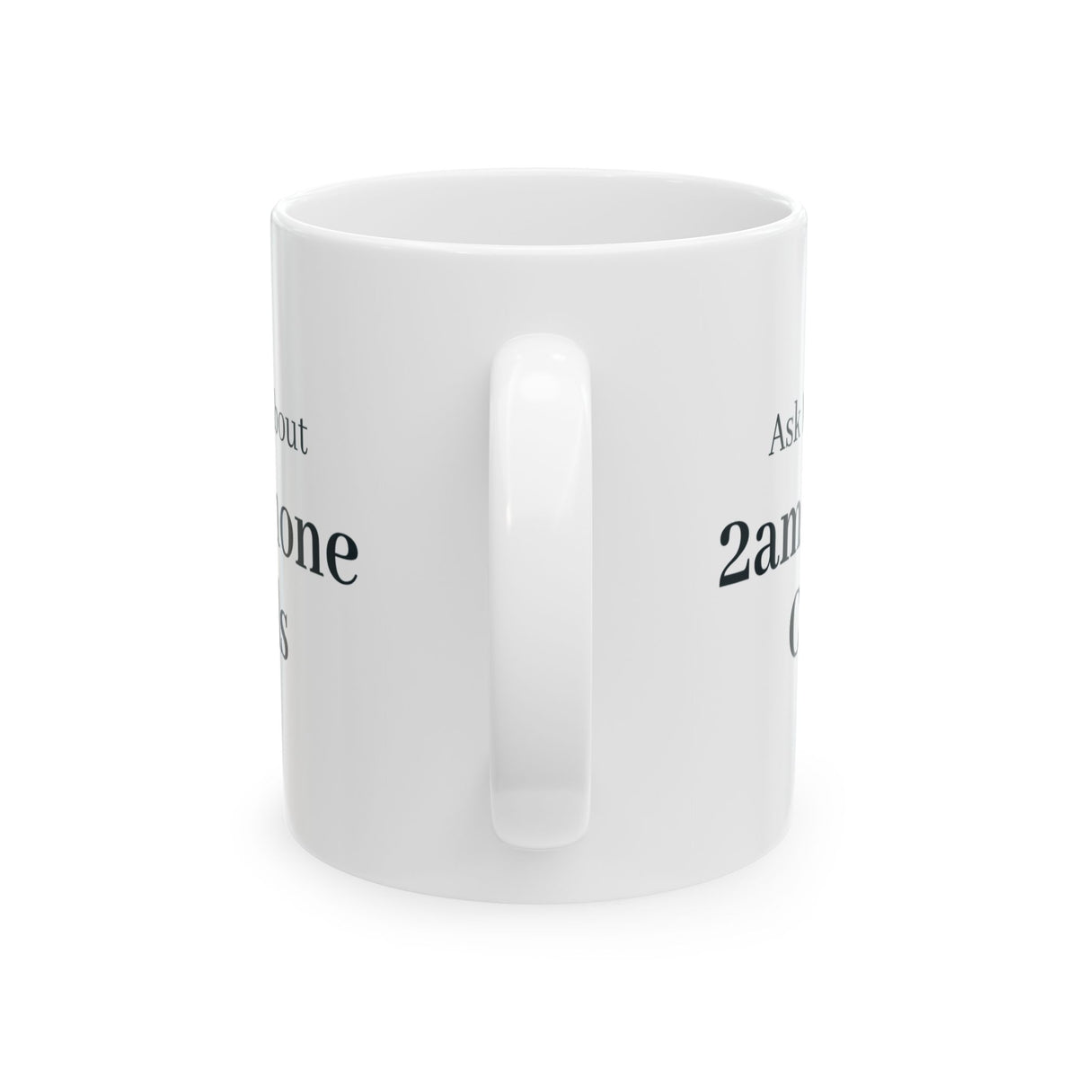 "Ask Me About 2am Phone Calls" Mug