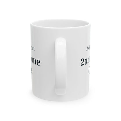 "Ask Me About 2am Phone Calls" Mug