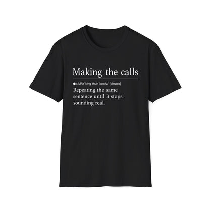Making the Calls T-Shirt