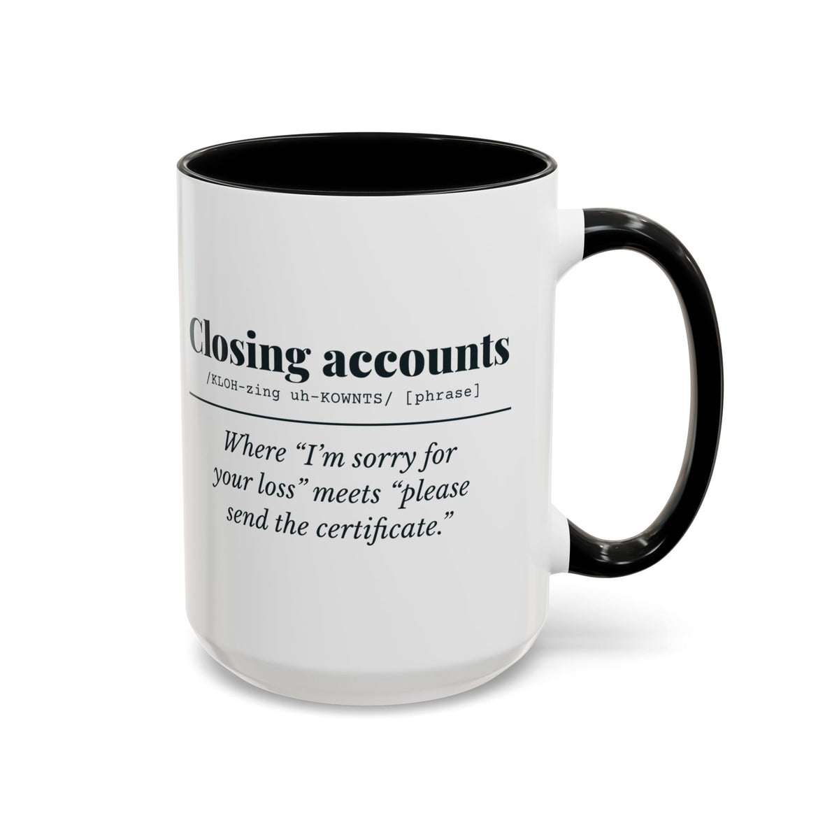 Closing Accounts Mug – Black handle and inside, 15 oz