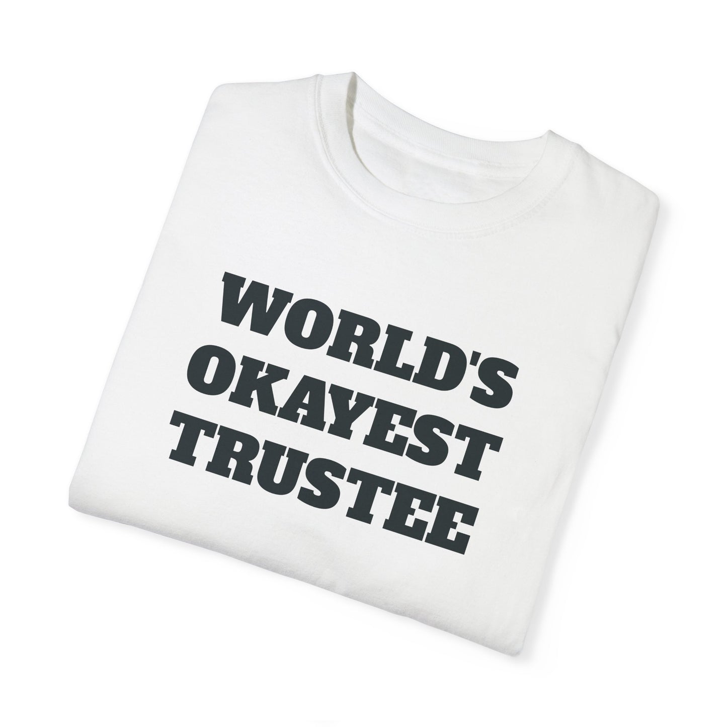 "World's Okayest Trustee" T-Shirt - Estate Transition Humor