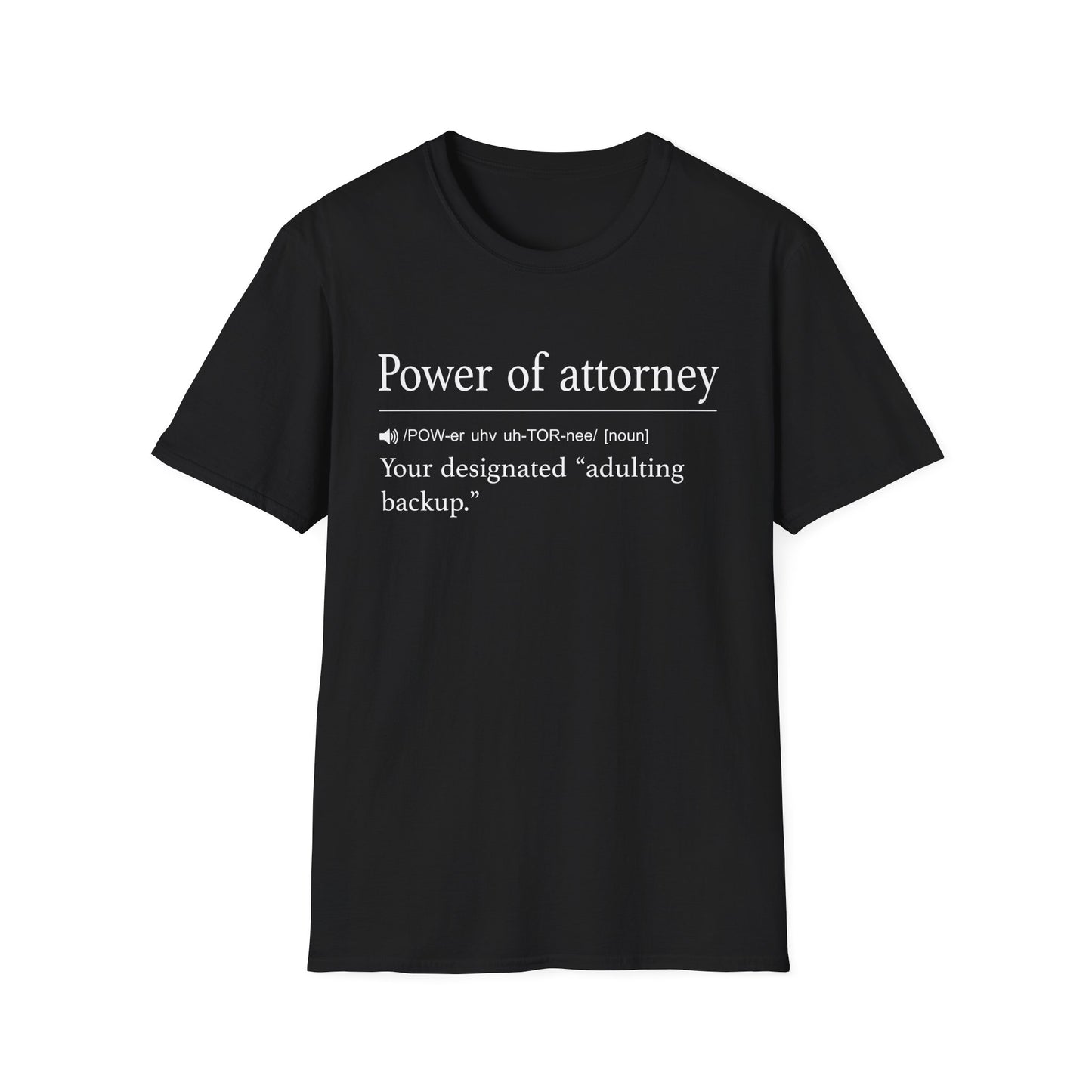 Power of Attorney Definition T-Shirt