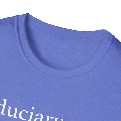 Fiduciary Definition T-Shirt
