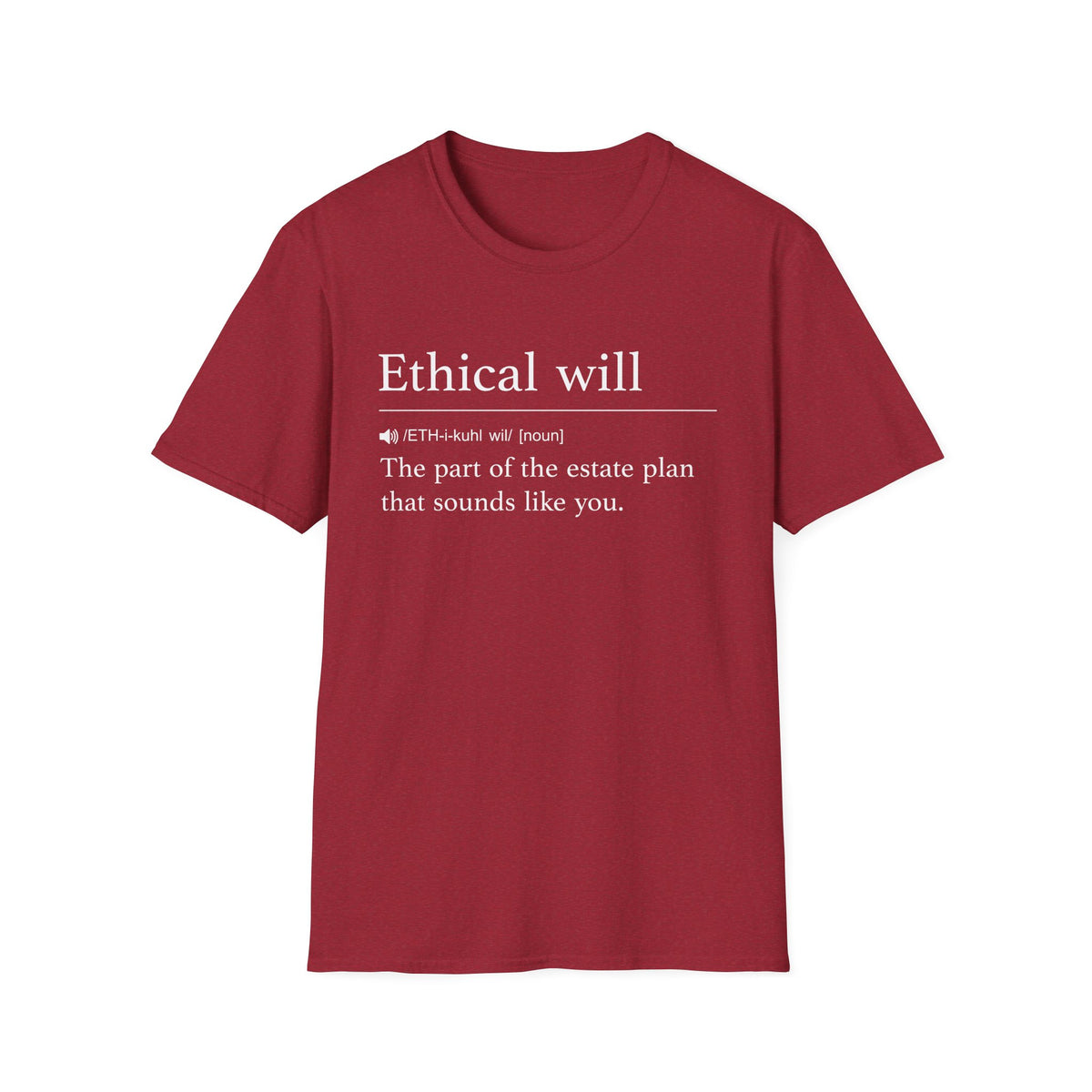 Ethical Will Definition T-Shirt
