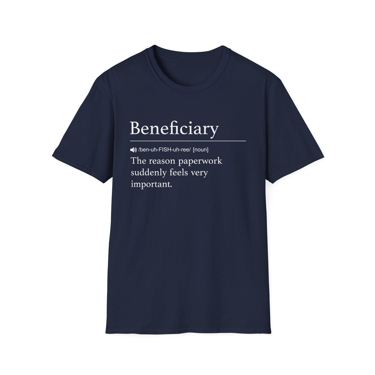 Beneficiary Definition T-Shirt