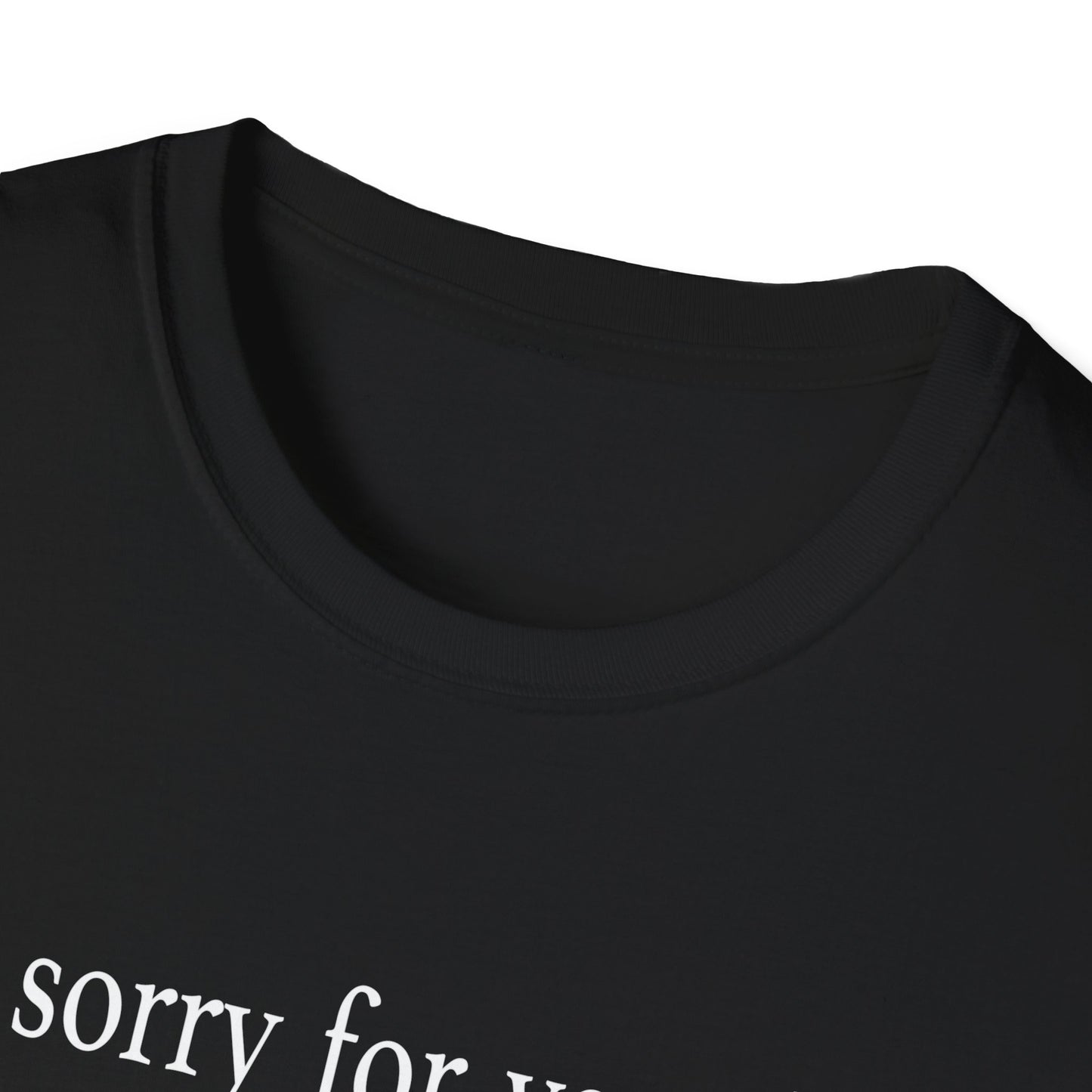 I’m Sorry For Your Loss T-Shirt