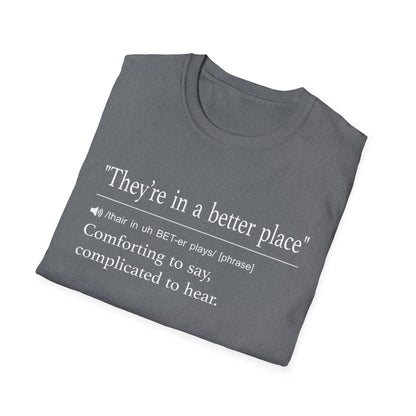 They’re in a Better Place T-Shirt