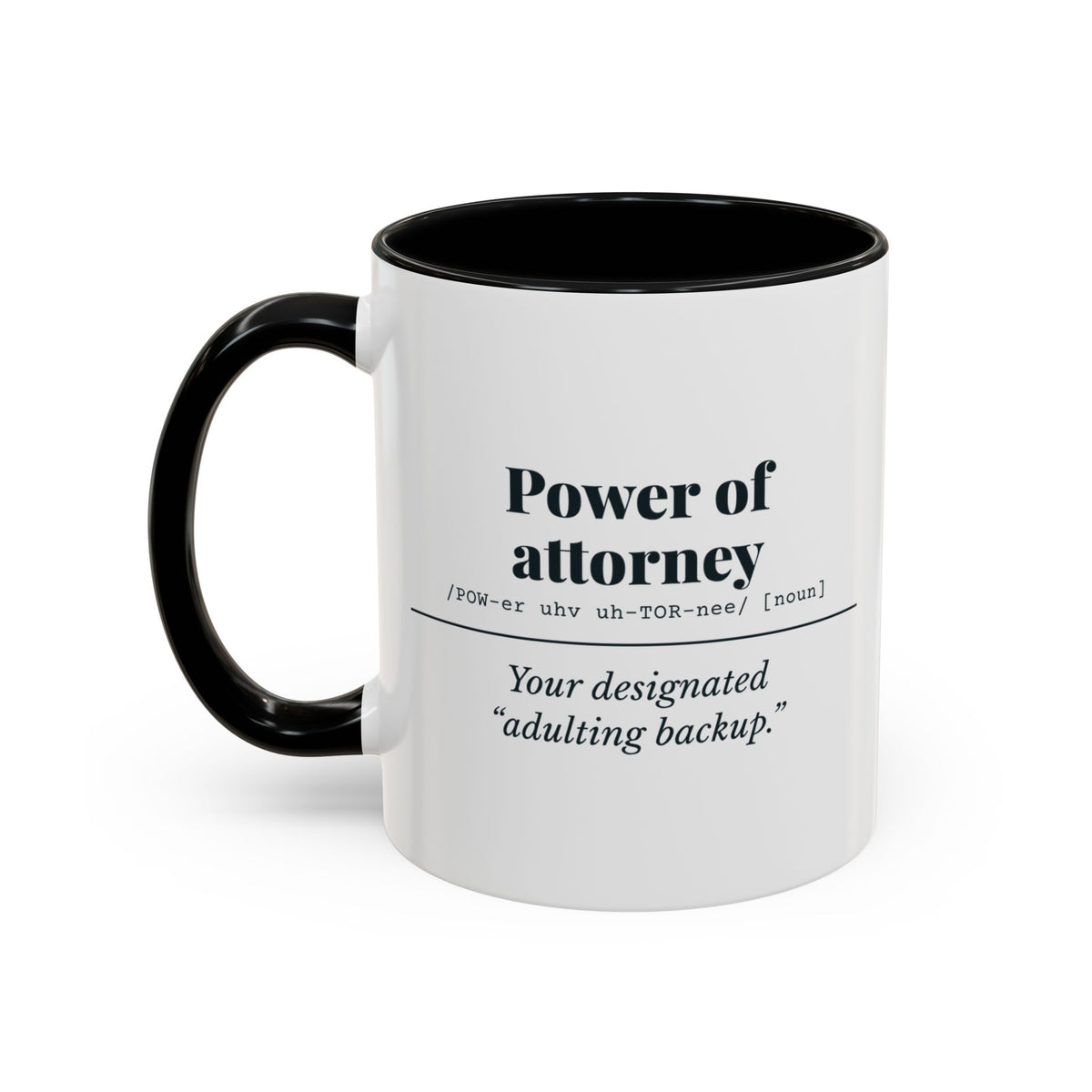 Power of Attorney Definition Mug – Black handle and inside, 11 oz, other side