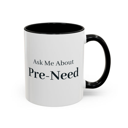 Ask Me About Pre-Need Mug – Black handle and inside, 11 oz