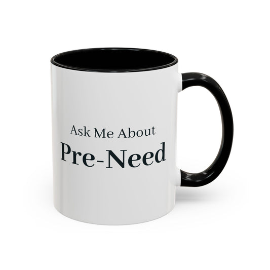 Ask Me About Pre-Need Mug – Black handle and inside, 11 oz