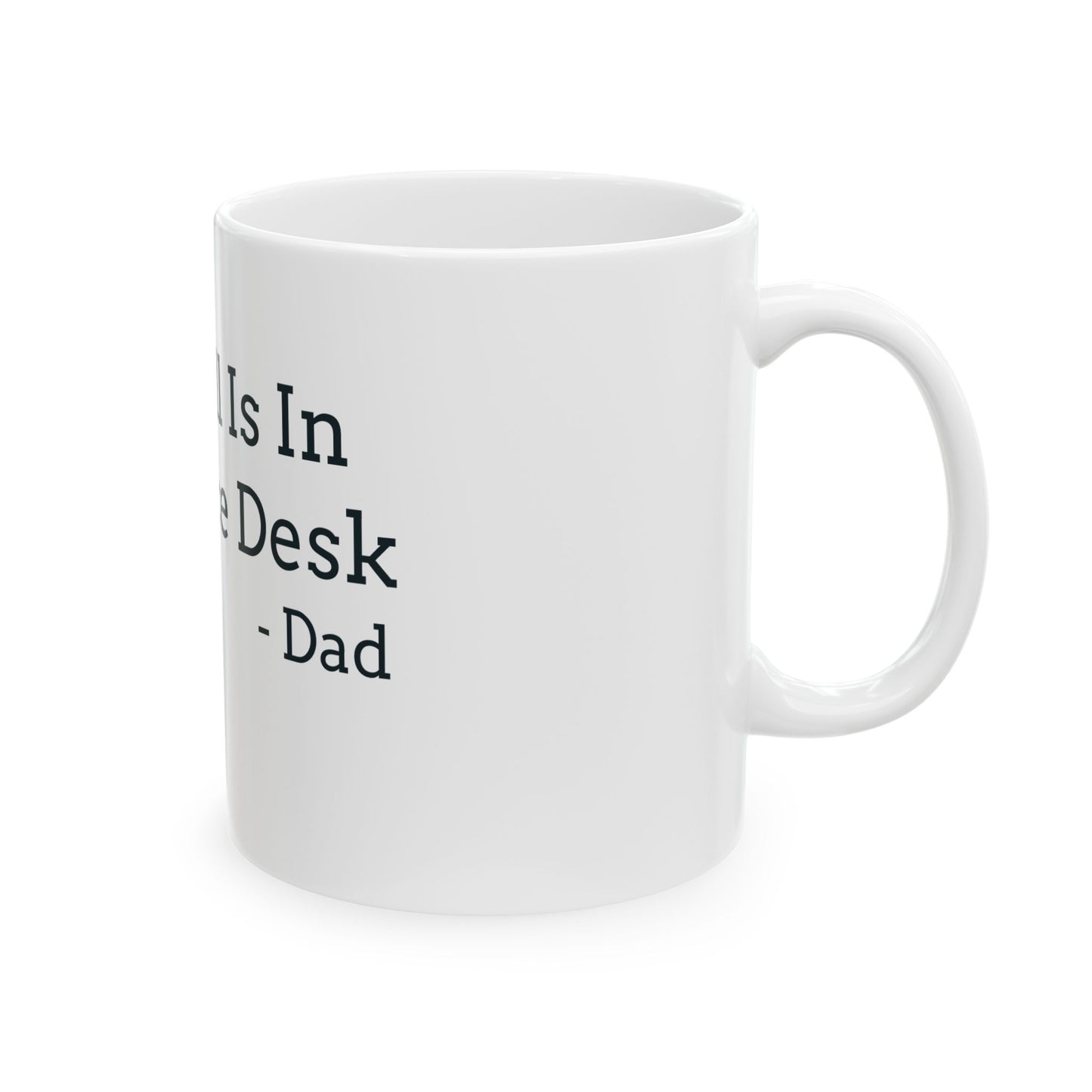 "My Will Is In My Office Desk - Dad" Coffee Mug