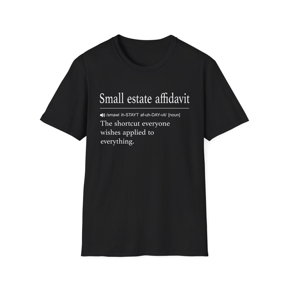 Small Estate Affidavit Definition T-Shirt