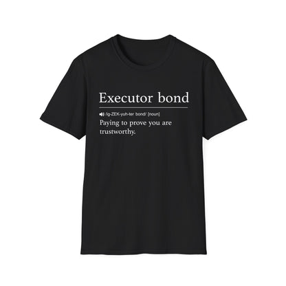 Executor Bond Definition T-Shirt