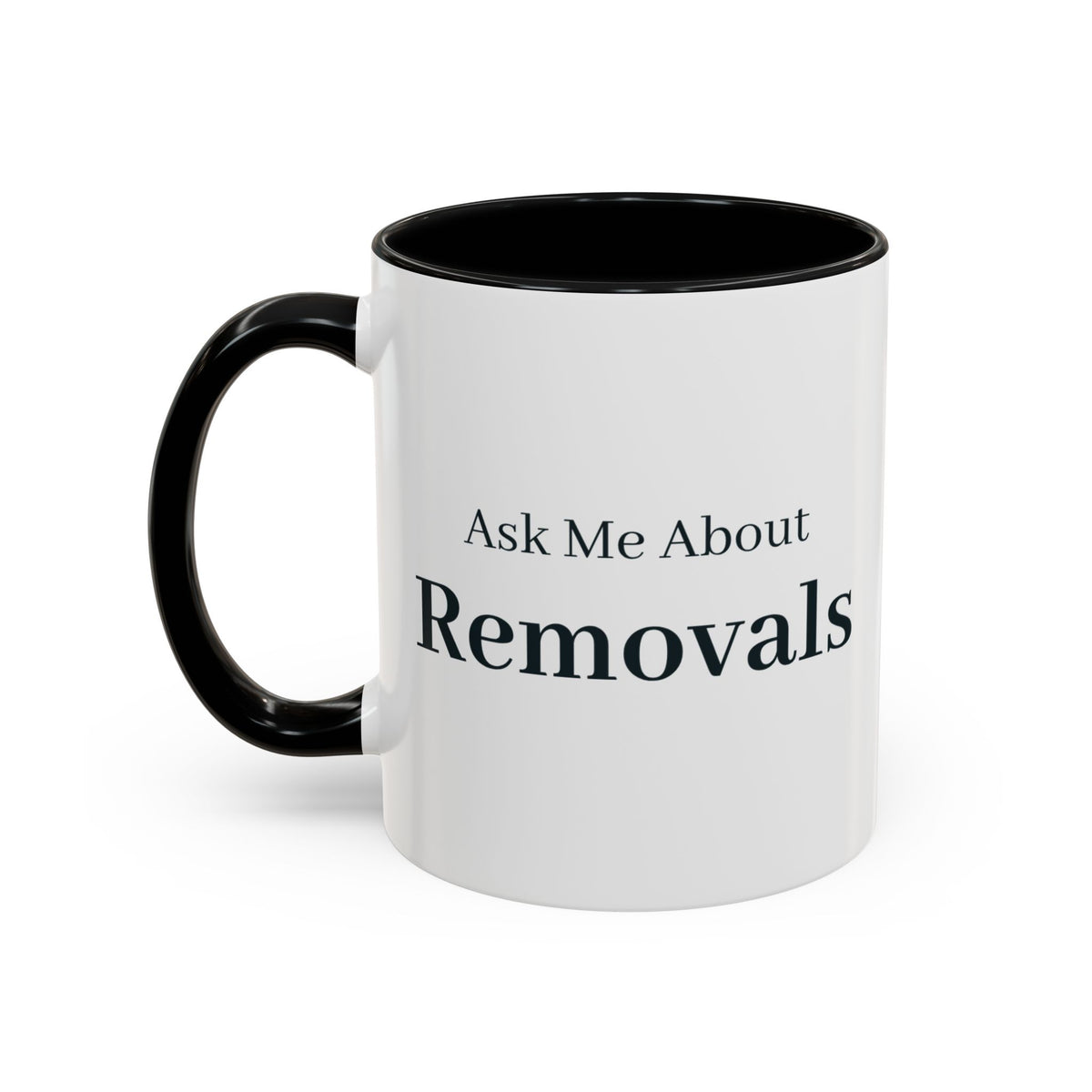 Ask Me About Removals Mug – Black handle and inside, 11 oz, other side