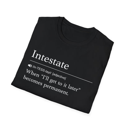 Intestate Too Late T-Shirt