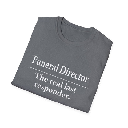 Funeral Director Last Responder T-Shirt