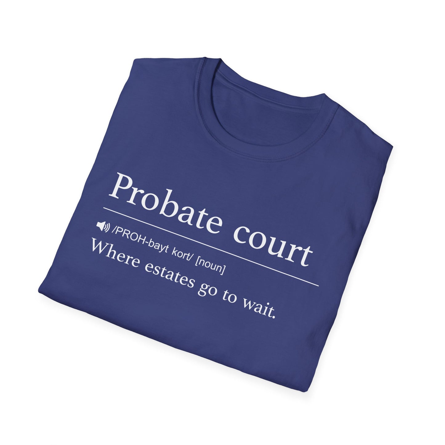 Probate Court Estates Wait T-Shirt