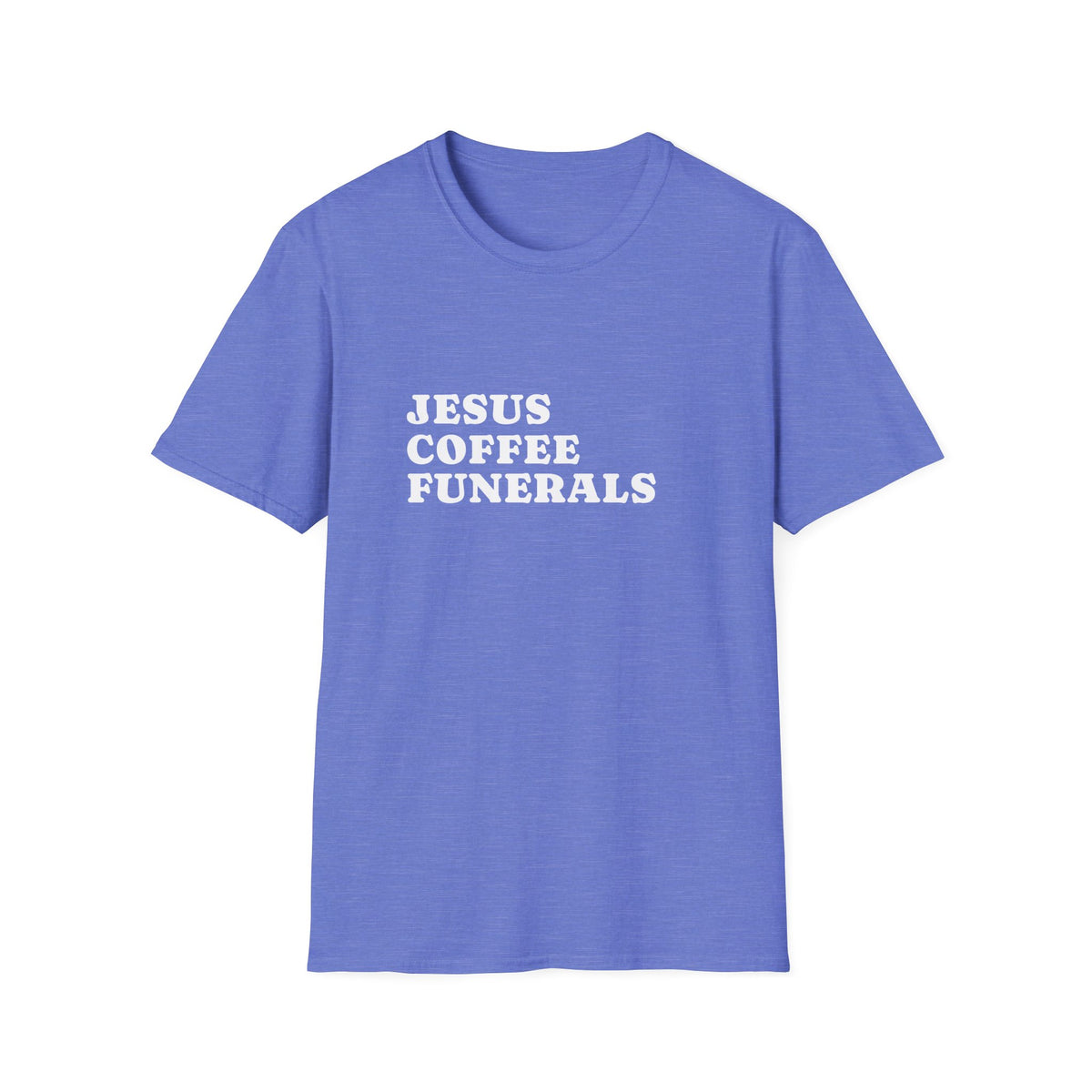 Periwinkle blue t-shirt printed with the words Jesus, Coffee, Funerals stacked in bold capitals